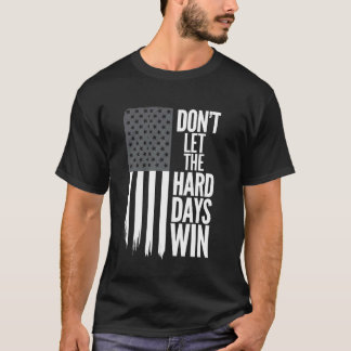T-shirt Drapeau Américain Ne Laissez Pas Les Jours Diffici