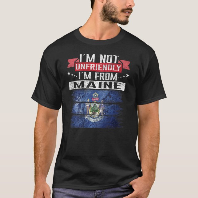 T-shirt Drapeau d'état du Maine Je ne suis pas hostile Je  (Devant)