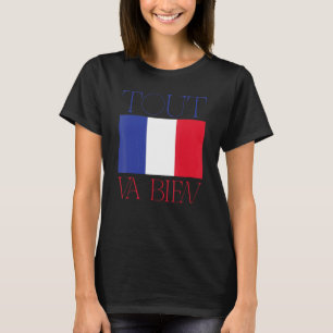 T-shirt Drapeau Français France Racines Tout Va Bien