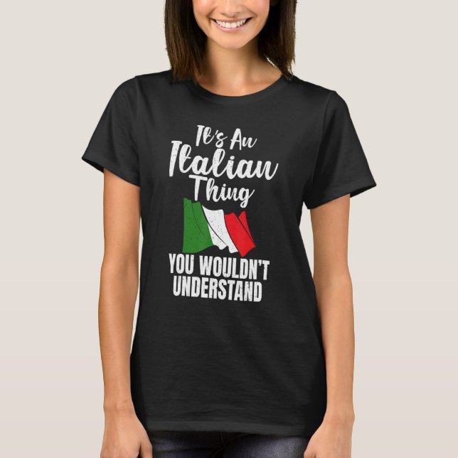 T-shirt Drapeau Italien C'Est Une Chose Italienne Que Vous (Devant)