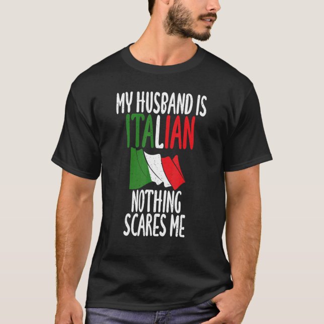 T-shirt Drapeau Italien Mon Mari Est Italien Rien D'Épouva (Devant)