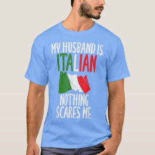 T-shirt Drapeau italien Mon mari italien rien n'effraie