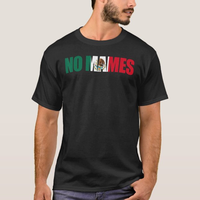 T-shirt Drapeau mexicain pas de mames Mexique (Devant)