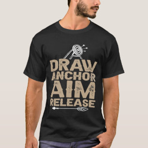 T-shirt Draw Anchor Aim Release Bow Archer Saying