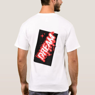 T-shirt "Dream : An Inspirational Design !"