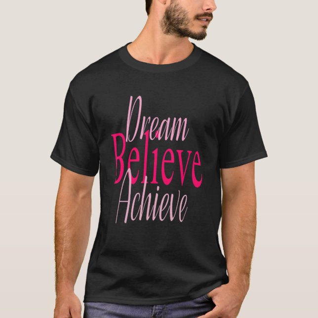 T-shirt Dream Believe Achieve (Devant)