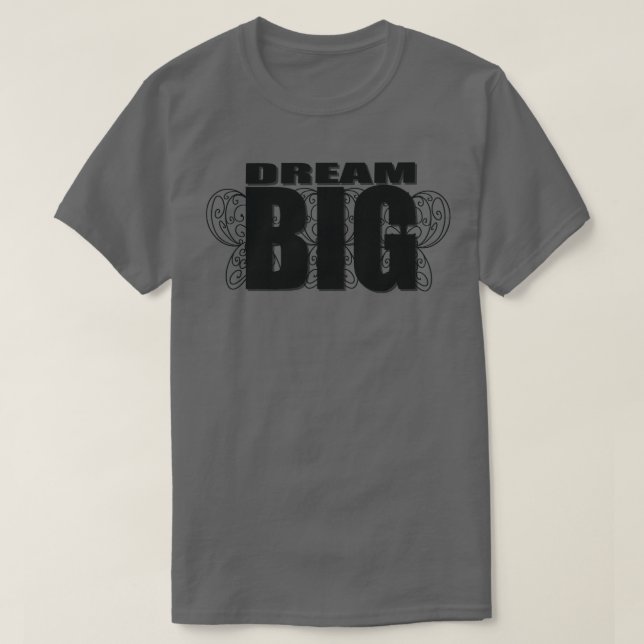 T-shirt Dream Big 1 (Design devant)