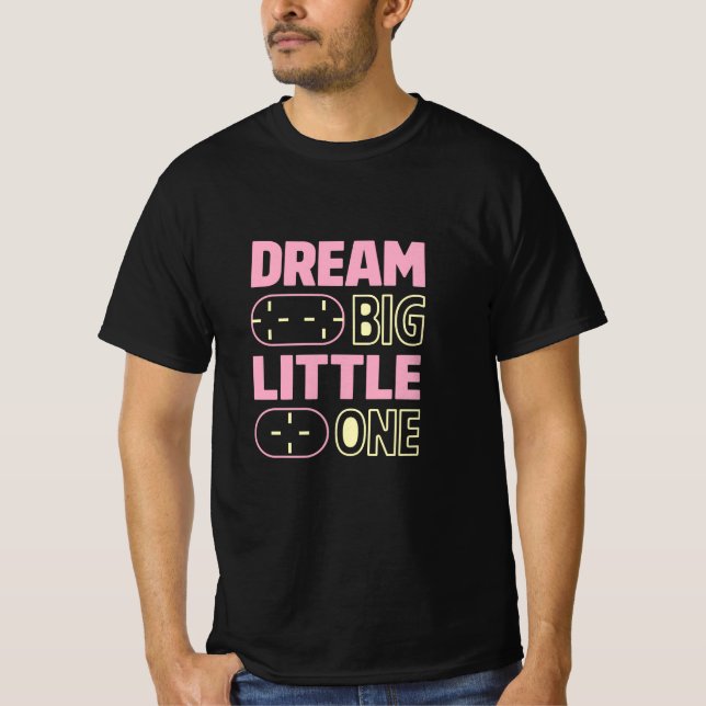 T-shirt Dream Big Little One (Devant)
