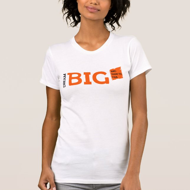 T-shirt Dream Big Motivation (Devant)