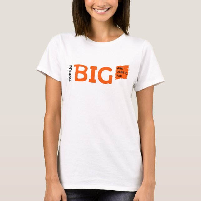 T-shirt Dream Big Motivation (Devant)