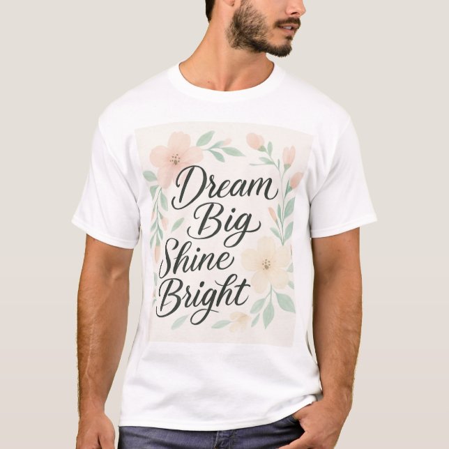 T-shirt Dream Big Shine Bright (Devant)