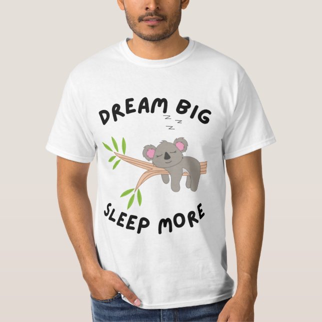 T-shirt Dream Big Sleep More Cute Koala Sleeping on Branch (Devant)