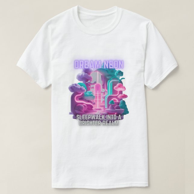 T-shirt Dream Neon - Promenade dans un royaume plus lumine (Design devant)