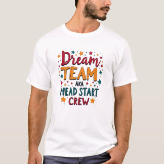 T-shirt Dream Team aka Head Start Crew | Preschool 