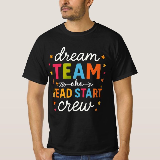 T-shirt Dream Team Aka Head Start Crew Teacher Preschool  (Devant)