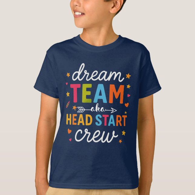 T-shirt Dream Team Aka Head Start Crew Teacher Preschool  (Devant)