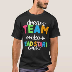 T-shirt Dream Team aka Head Start Crew Teacher Préscolaire