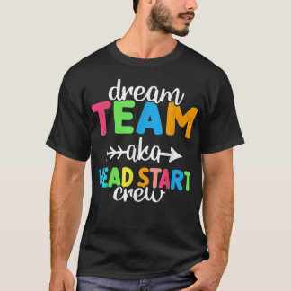 T-shirt Dream Team aka Head Start Crew Teacher Préscolaire
