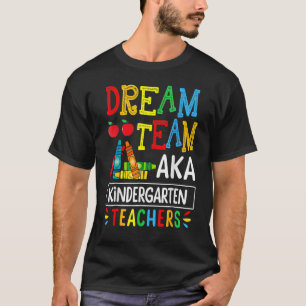T-shirt Dream Team Aka Kindergarten Enseignant Drôle Retou