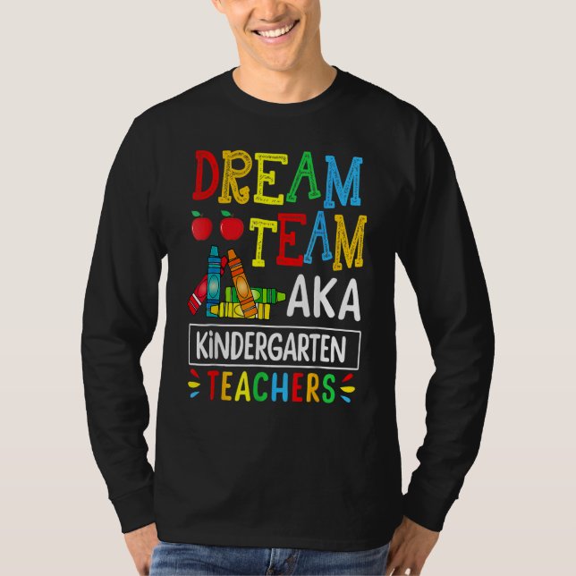 T-shirt Dream Team Aka Kindergarten Teacher Funny Back To  (Devant)