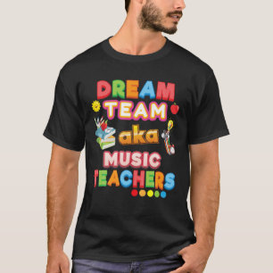 T-shirt Dream Team Aka Music Enseignant Retour À Scho