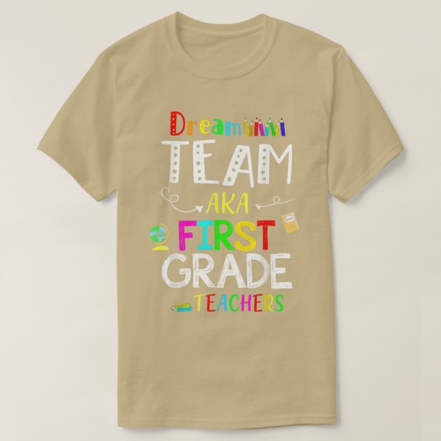 T-shirt Dream Team First 1st Grade Funny Teachers Back to  (Design devant)