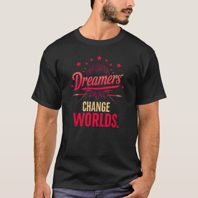 T - Shirt "Dreamers Change Worlds" (Vorderseite)