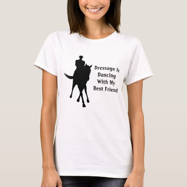 T-shirt Dressage Est En Train De Danser Avec Mon Meilleur  (Devant)