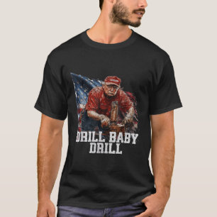 T-shirt Drill Baby Drill American 2025 Trump Président Us