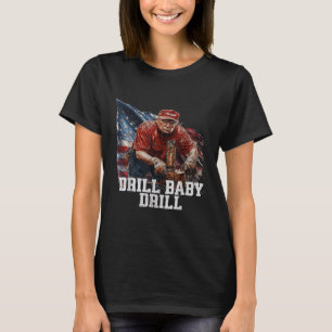 T-shirt Drill Baby Drill American 2025 Trump Président Us