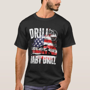 T-SHIRT DRILL BABY DRILL OILFIELD AMERICAN FLAG OIL DRILLI