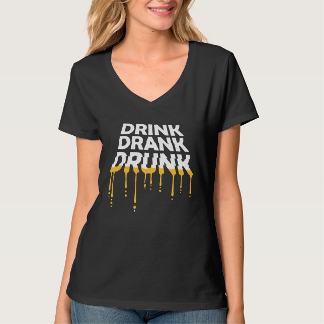 T-shirt Drink Drank Drunk Alcohol Beer Drinking  Quote Par (Devant)