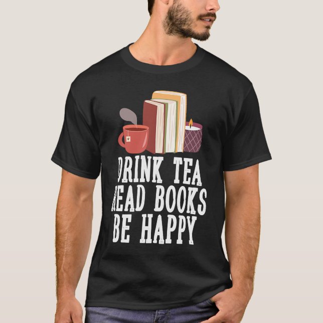 T-shirt Drink Tea Read Books Be Happy  23 (Devant)