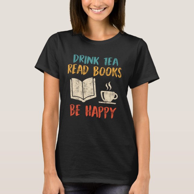 T-shirt Drink Tea Read Books book  Tea  Reading fans (Devant)