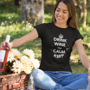 T-shirt Drink Wine and Calm Keep
