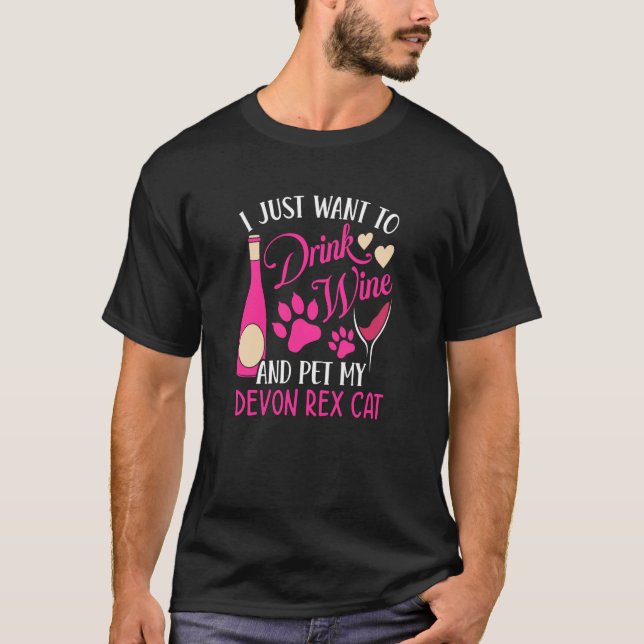 T-shirt Drink Wine and Pet My Devon Rex Cat Cat Mom Humor (Devant)