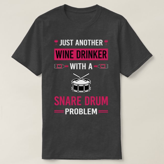 T-shirt Drinker à vin Snare Drum Drum Drum (Design devant)