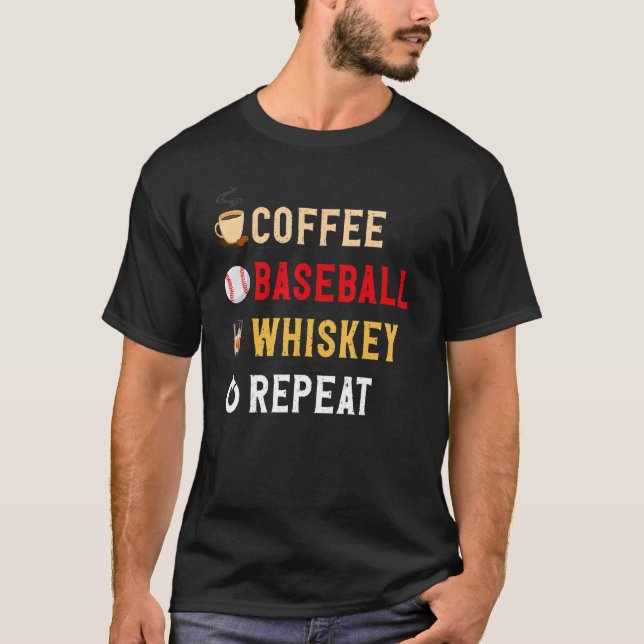 T-shirt Drinks Lover Funny Coffee, Baseball, Whiskey Repea (Devant)