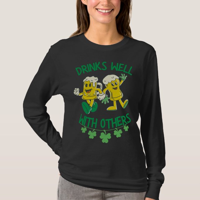 T-shirt Drinks Well With Others St  Patrick s Day Drunk Be (Devant)