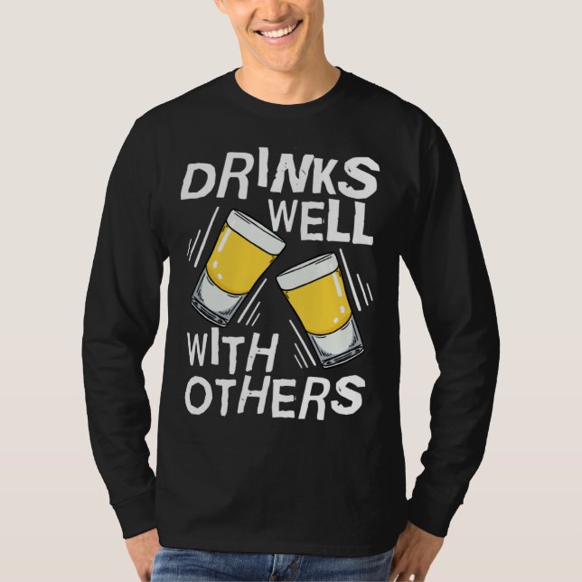 T-shirt Drinks Well With Others  Tequila Alcohol Drink (Devant)