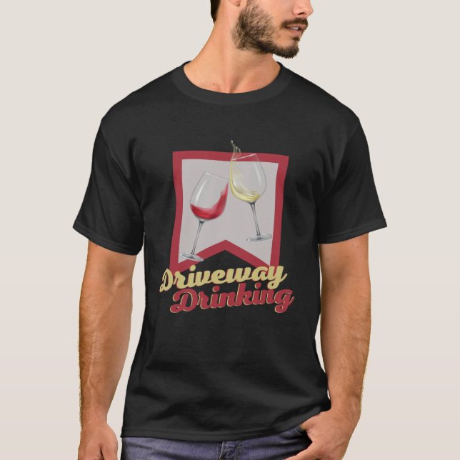 T-shirt Driveway Drinking for Social Wine Drinker Outside (Devant)
