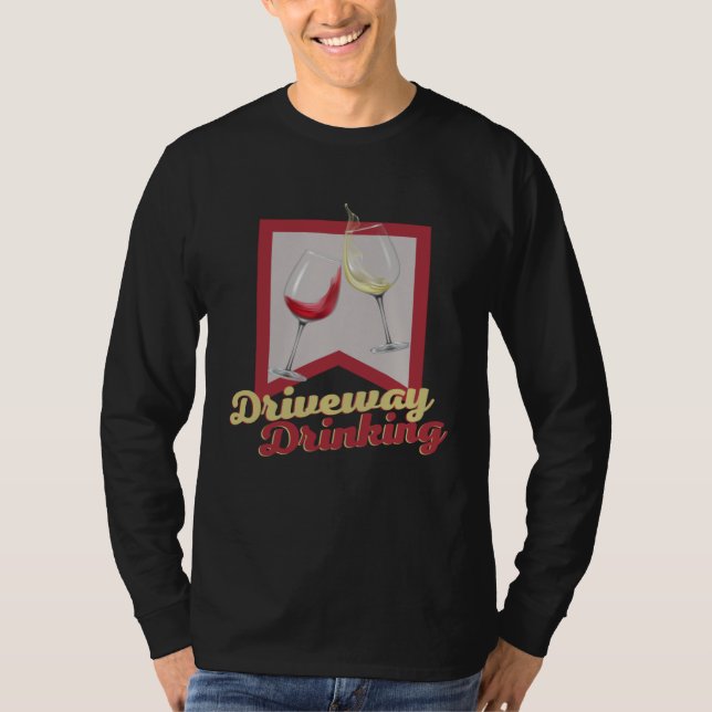 T-shirt Driveway Drinking for Social Wine Drinker Outside (Devant)