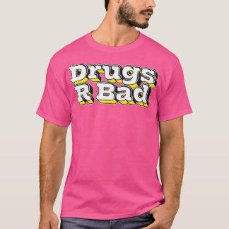 T-shirt Drogues R Mauvais 1