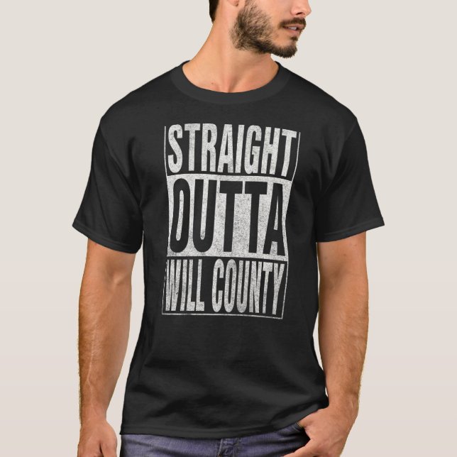 T-shirt DROIGHT OUTTA WILL COUNTY Cool Accueil Citation (Devant)