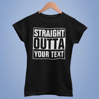 T-shirt DROIT OUTTA - ajoutez votre texte ici/créez votre 