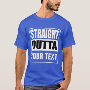T-shirt DROIT OUTTA - ajoutez votre texte ici/créez votre
