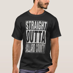 T-shirt DROIT OUTTA BALLARD COUNTY Cool Accueil Citation