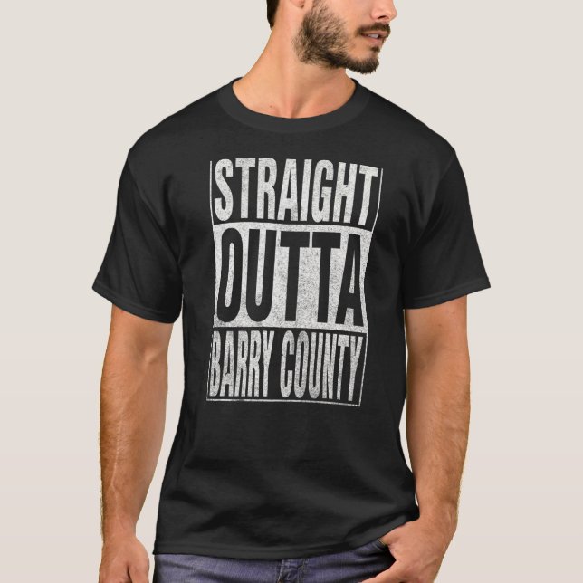 T-shirt DROIT OUTTA BARRY COUNTY Cool Accueil Citation (Devant)