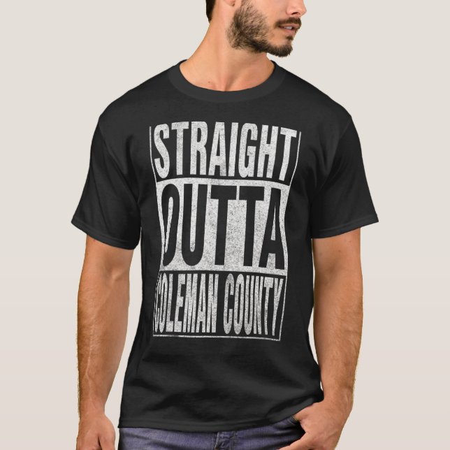 T-shirt DROIT OUTTA COLEMAN COUNTY Cool Accueil Citation (Devant)
