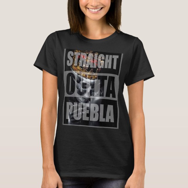 T-SHIRT DROIT OUTTA PUEBLA MEXICO KING (Devant)